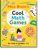 Miss Brain's Cool Math Games [grades 1-3]